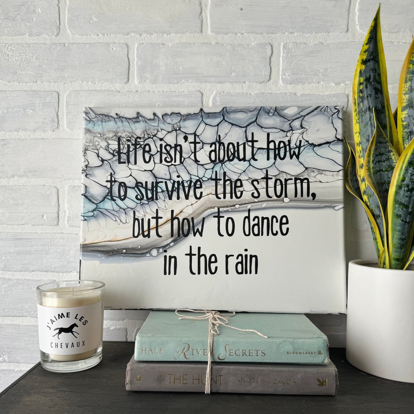 No. 26 Life isn't about how to survive the storm but how to dance in the rain 11 x 14 Artwork