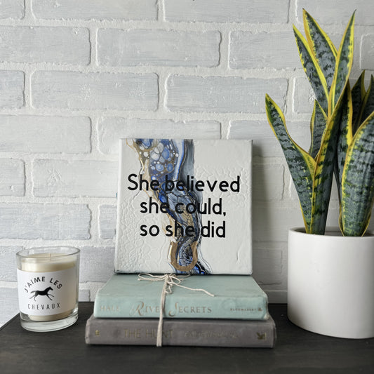 No. 08 She believed she could, so she did 8x8 Artwork