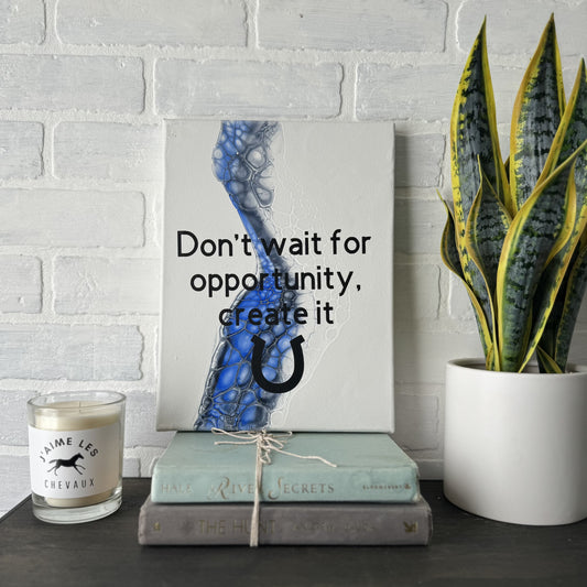 No. 18 Don't wait for opportunity, create it 9 x 12 Artwork