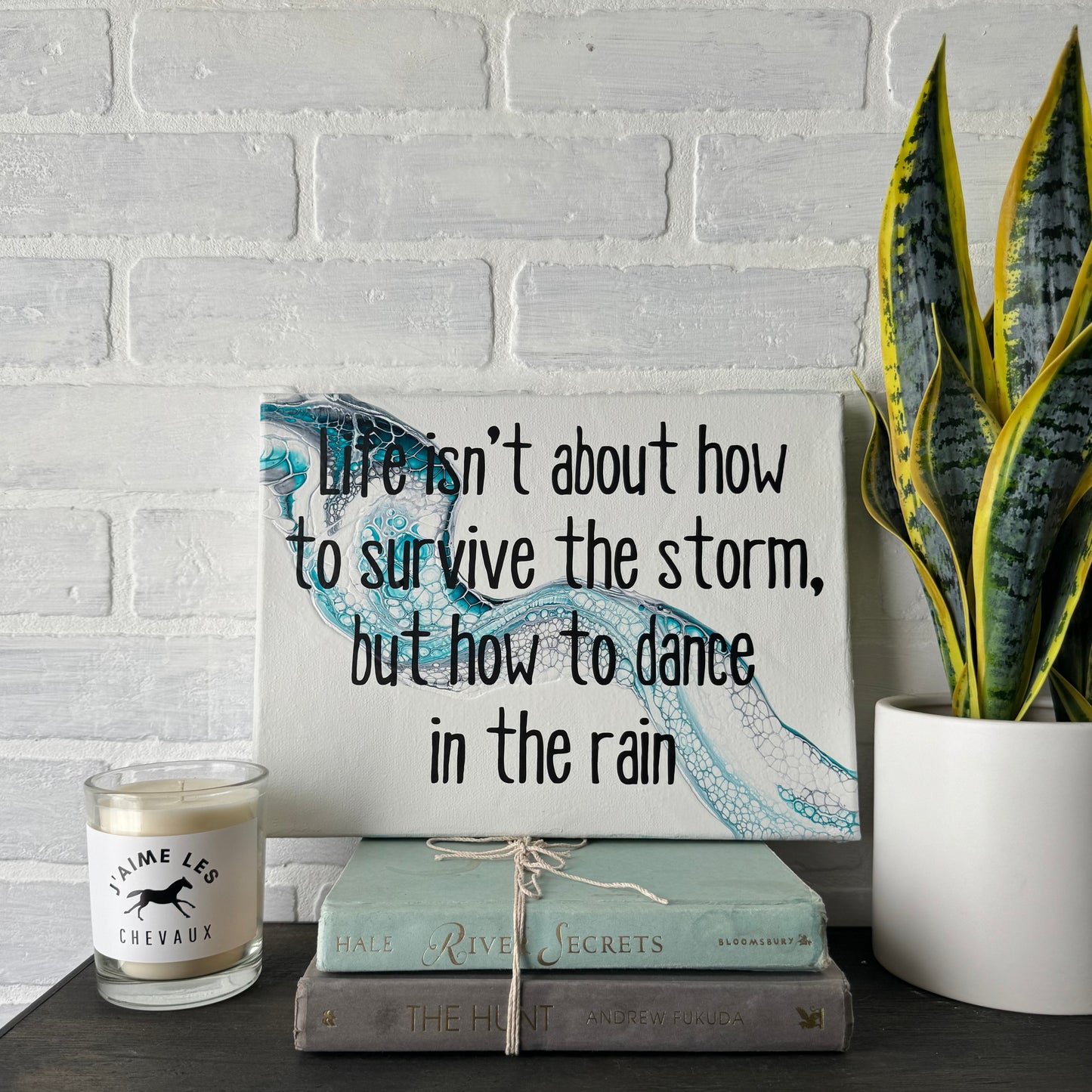 No. 20 Life isn't about how to survive the storm but how to dance in the rain 9 x 12 Artwork