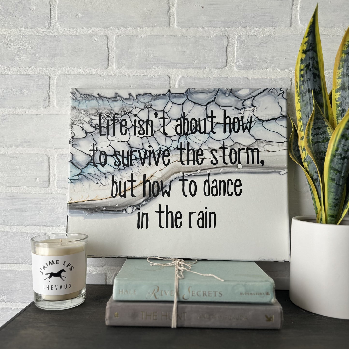 No. 26 Life isn't about how to survive the storm but how to dance in the rain 11 x 14 Artwork